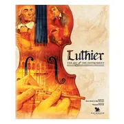 Luthier: The Art of the Instrument