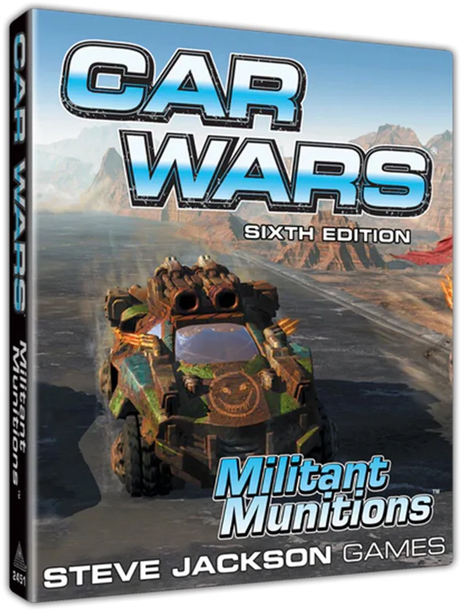 Car Wars (Sixth Edition): Militant Munitions
