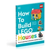 How to Build LEGO Houses