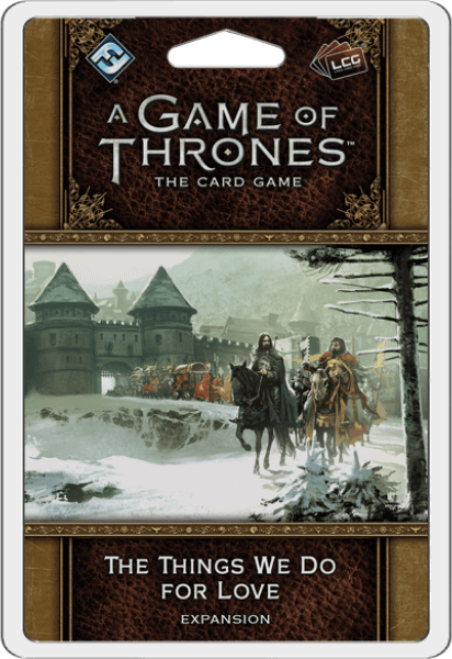 A Game of Thrones: The Card Game - The Things We Do For Love